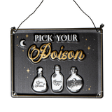 PICK YOUR POISON HANGING SIGN C/48